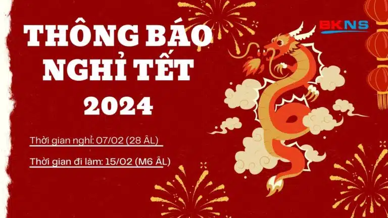 BKNS Thông Báo Lịch Nghỉ Tết Giáp Thìn 2024