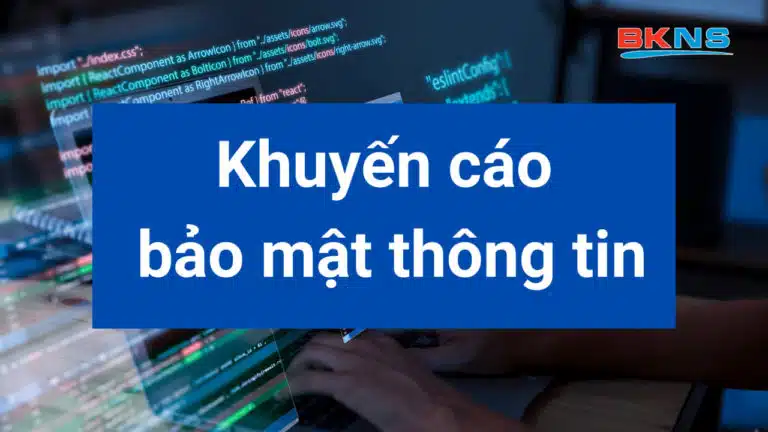 [Quan Trọng] Khuyến cáo bảo mật thông tin.