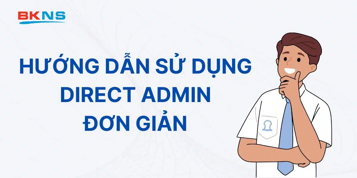 Hướng dẫn sử dụng hosting Direct Admin cơ bản