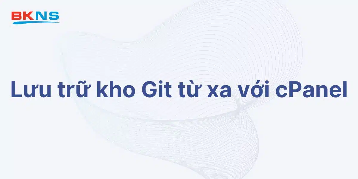 Lưu trữ kho Git từ xa với cPanel