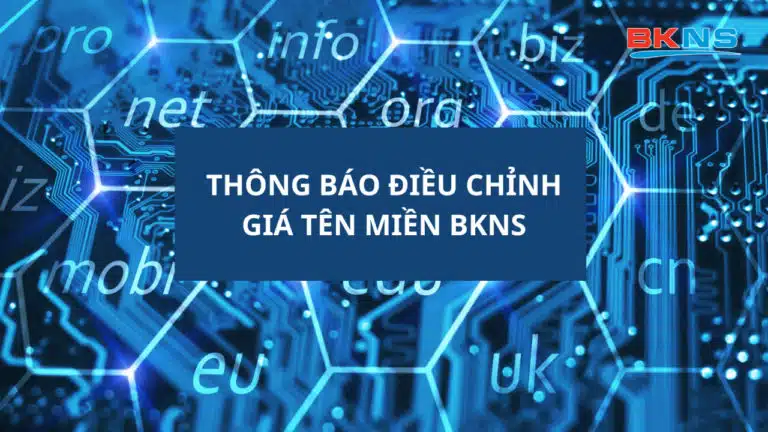 BKNS THÔNG BÁO ĐIỀU CHỈNH GIÁ TÊN MIỀN