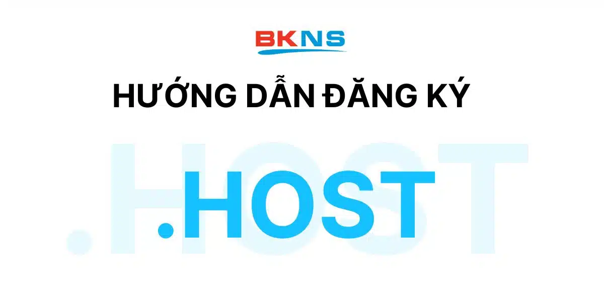 Hướng dẫn đăng ký tên miền .HOST tại BKNS