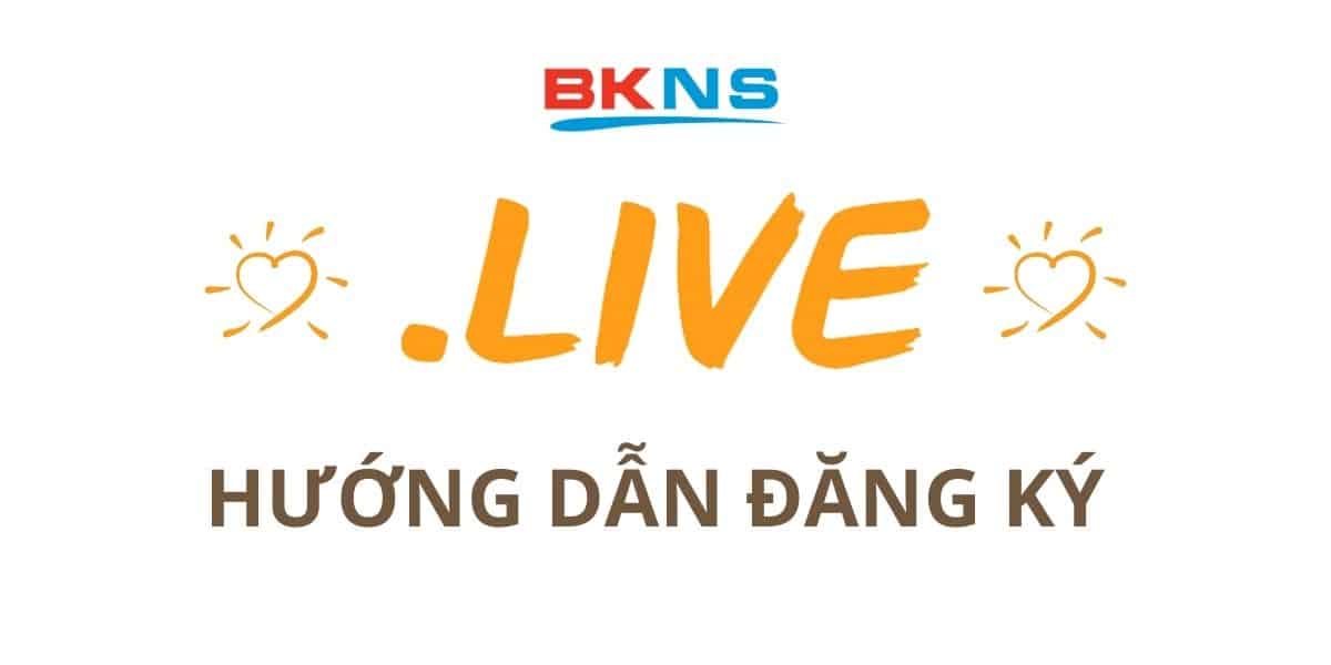 Hướng dẫn đăng ký tên miền .live tại BKNS