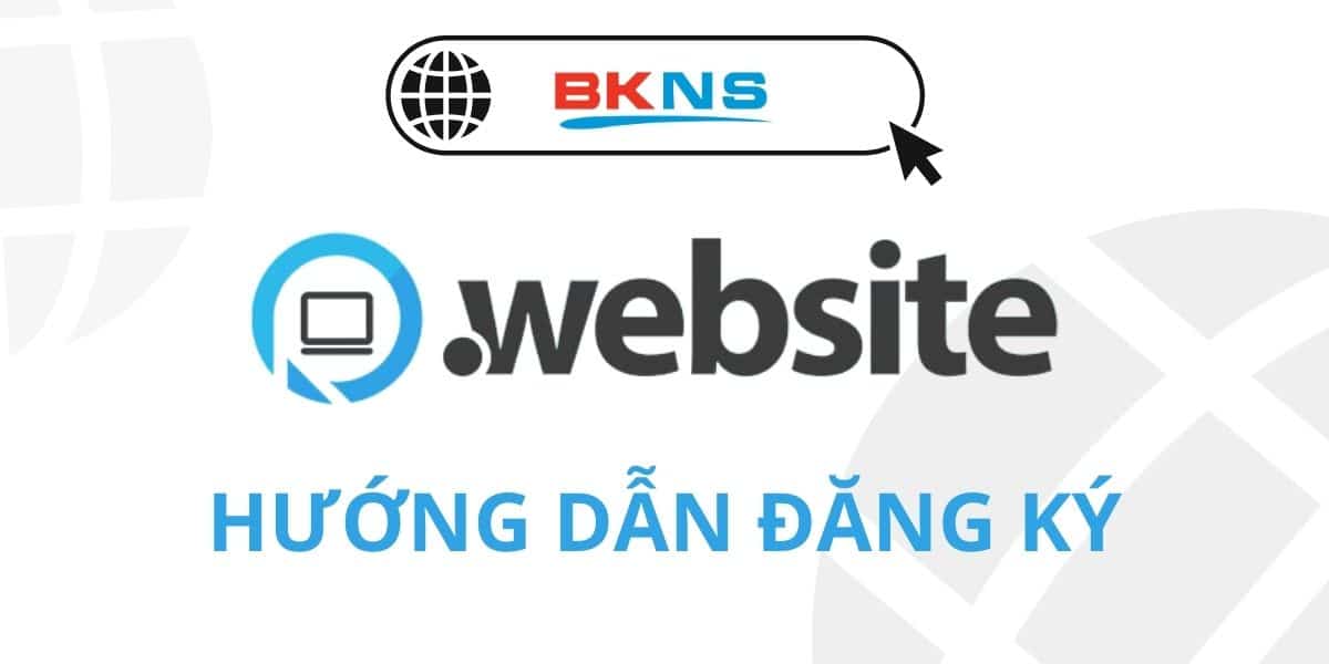 Hướng dẫn đăng ký tên miền .website tại BKNS