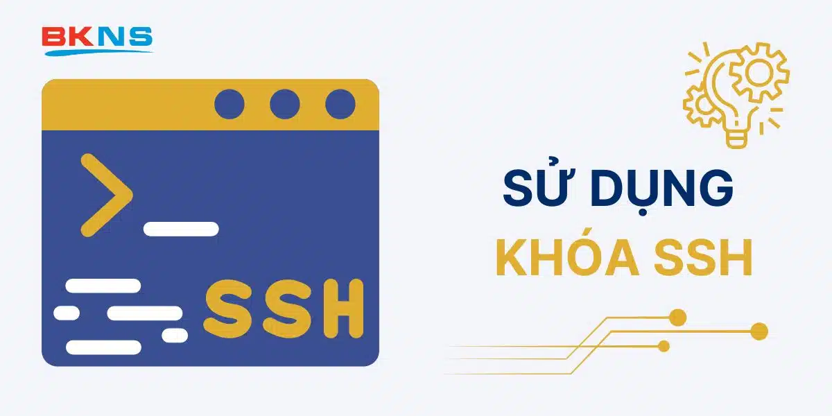 Sử dụng khóa SSH để tăng bảo mật server Linux