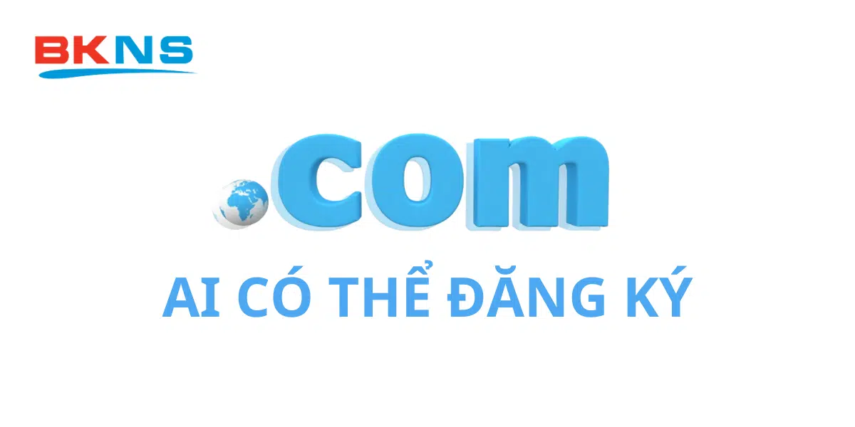 ai-co-the-dang-ky-ten-mien-com