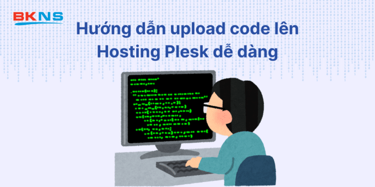 Hướng dẫn upload code lên hosting Plesk dễ dàng
