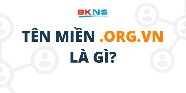 Tên miền .org.vn là gì? Tổng quan thông tin cơ bản về tên miền .org.vn