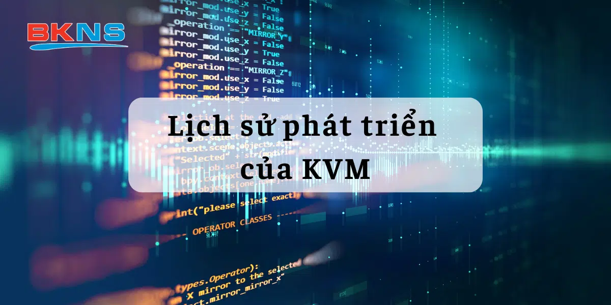 lich-su-phat-trien-cua-kvm