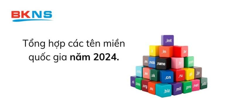 Tổng hợp tên miền quốc gia năm 2024