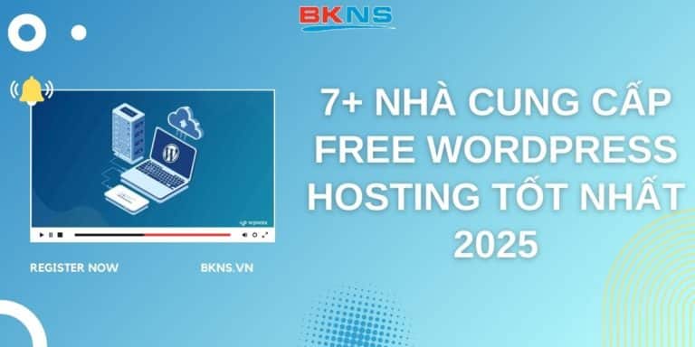 TOP 7+ nhà cung cấp Free WordPress Hosting tốt nhất 2025TOP 7+ nhà cung cấp Free WordPress Hosting tốt nhất 2025