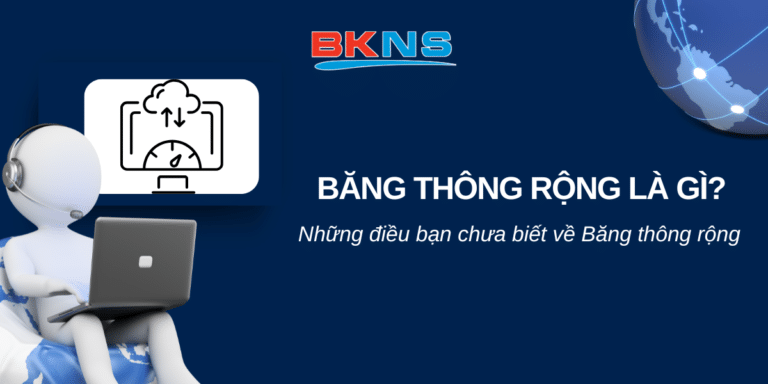 Băng thông rộng là gì? Những điều cần biết về Băng thông rộng